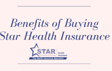 7 Benefits of Buying Star Health Insurance